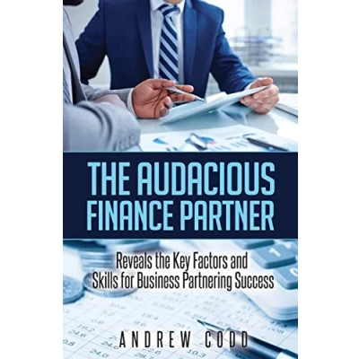 Abbildung von The Audacious Finance Partner: Reveals Key Factors and Skills for Business Partnering Success