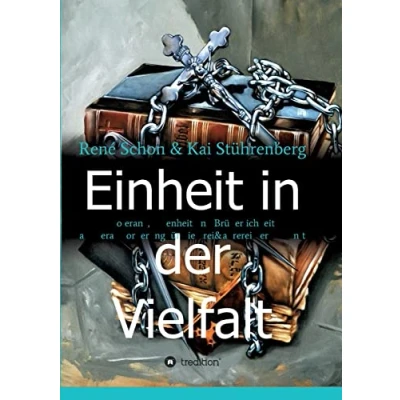 Abbildung von Einheit in der Vielfalt: Toleranz, Offenheit und Brüderlichkeit als Herausforderung für die Freimaurerei Zukunft