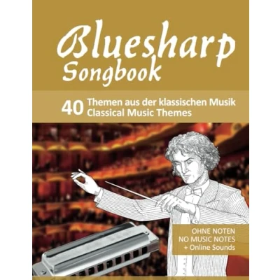 Abbildung von Bluesharp Songbook 40 Themen aus der klassischen Musik / Classical Music Themes: Ohne Noten No Notes + Online Sounds (Bluesharp Songbooks, Band 12)