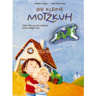 Abbildung von die kleine Motzkuh: Oder: Wie man schlechte Laune verjagen kann (Bilder und Vorlesebücher)