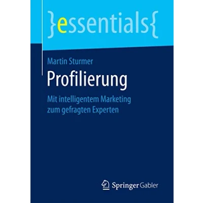 Abbildung von Profilierung: Mit intelligentem Marketing zum gefragten Experten (essentials)