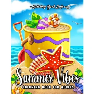 Abbildung von Summer Vibes Coloring Book for Adults: Easy and Relaxing Summertime Scenes with Sunny Beaches, Beautiful Shells, Cute Animals More!