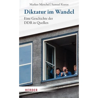 Abbildung von Diktatur im Wandel: Eine Geschichte der DDR in Quellen