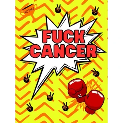 Abbildung von Fuck Cancer: An Adult Coloring Book with Swear Words, Affirmations, Motivational Quotes and Mantras, a Funny Gift for Cancer Warrior Patients