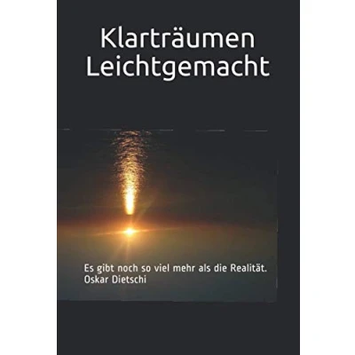Abbildung von Klarträumen Leichtgemacht: Es gibt noch so viel mehr als die Realität