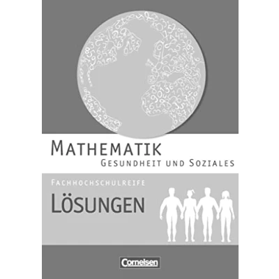 Abbildung von Mathematik Fachhochschulreife Gesundheit und Soziales: Lösungen zum Schulbuch