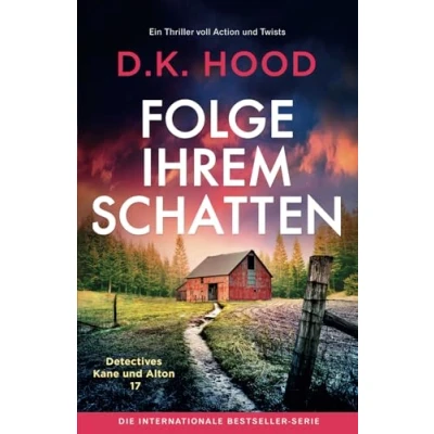 Abbildung von Folge ihrem Schatten: Ein Thriller voll Action und Twists (Detectives Kane Alton, Band 17)