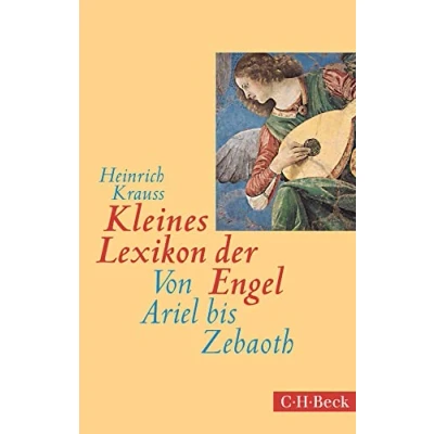 Abbildung von Kleines Lexikon der Engel: Von Ariel bis Zebaoth (Beck Paperback)