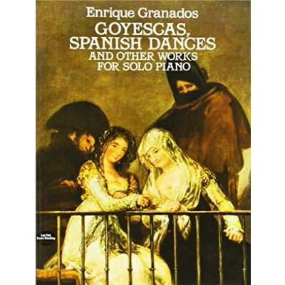 Abbildung von Goyescas, Spanish Dances and Other Works for Solo Piano (Dover Classical Music)