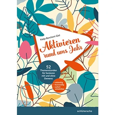 Abbildung von Aktivieren rund ums Jahr: 52 Themenstunden für Senioren mit und ohne Demenz (Aktivieren &amp; Beschäftigen)