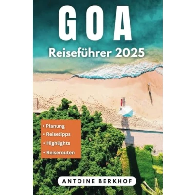 Abbildung von Goa Reiseführer 2025: Praktische Tipps zur Erkundung des tropischen Paradieses Indiens.