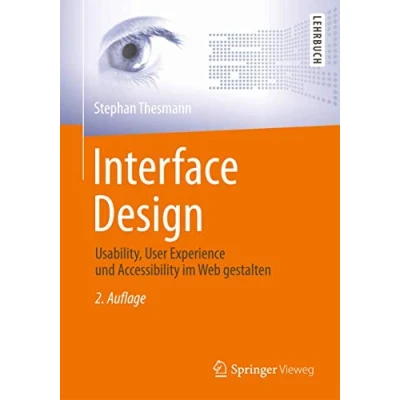 Abbildung von Interface Design: Usability, User Experience und Accessibility im Web gestalten