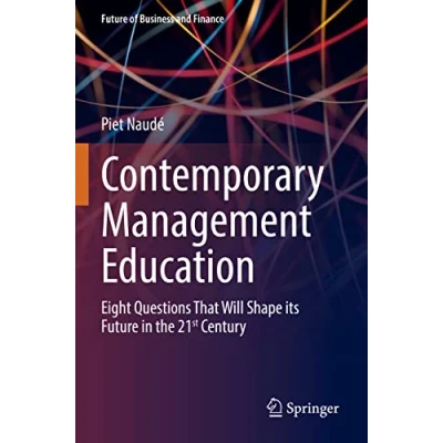 Abbildung von Contemporary Management Education: Eight Questions That Will Shape its Future in the 21st Century (Future of Business and Finance)