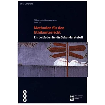 Abbildung von Methoden für den Ethikunterricht: Ein Leitfaden die Sekundarstufe II (Didaktische Hausapotheke)