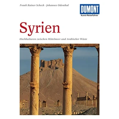 Abbildung von DuMont Kunst Reiseführer Syrien: Hochkulturen zwischen Mittelmeer und Arabischer Wüste
