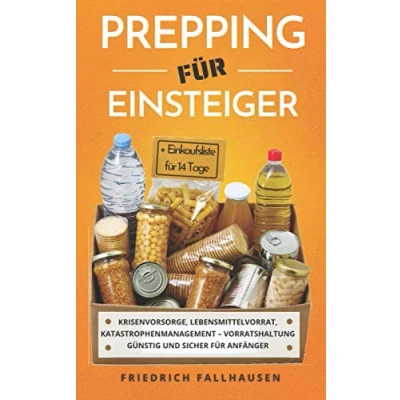 Abbildung von Prepping für Einsteiger: Krisenvorsorge, Lebensmittelvorrat, Katastrophenmanagement Vorratshaltung günstig und sicher Anfänger