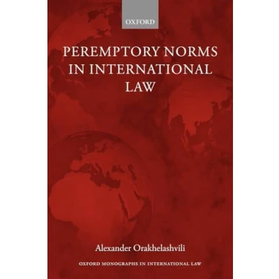 Abbildung von Peremptory Norms in International Law (Oxford Monographs Law)
