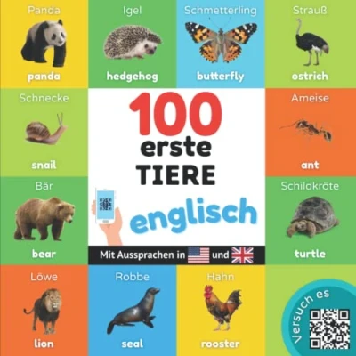 Abbildung von 100 erste Tiere auf englisch: Zweisprachiges Bilderbuch für Kinder: deutsch / englisch mit Aussprachen
