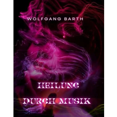 Abbildung von Heilung durch Musik: Das heilende Potenzial der Musik für Geist, Körper und Seele nutzen