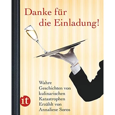 Abbildung von Danke für die Einladung!: Wahre Geschichten von kulinarischen Katastrophen. (insel taschenbuch)