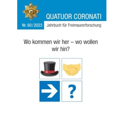 Abbildung von Quatuor Coronati Jahrbuch für Freimaurerforschung Nr. 60/2023: wo kommen wir her wollen hin? (Quatuor Jahrbücher Freimaurerforschung)