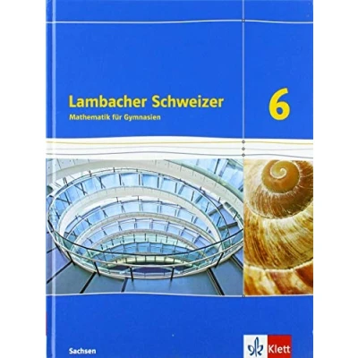 Abbildung von Lambacher Schweizer Mathematik 6. Ausgabe Sachsen: Schulbuch Klasse 6 (Lambacher Schweizer. für Sachsen ab 2019)