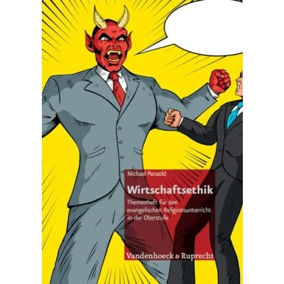 Abbildung von Wirtschaftsethik: Themenheft für den evangelischen Religionsunterricht in der Oberstufe (Themenhefte Oberstufe)