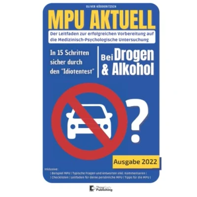 Abbildung von MPU Aktuell: Der Leitfaden zur erfolgreichen Vorbereitung auf die Medizinisch Psychologische Untersuchung
