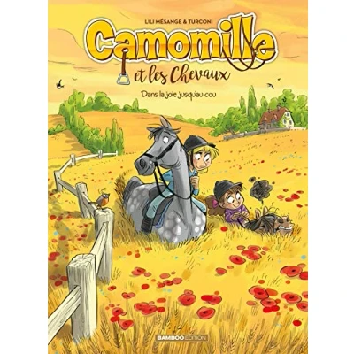 Abbildung von Camomille et les chevaux tome 09: Dans la joie jusqu&#039;au cou
