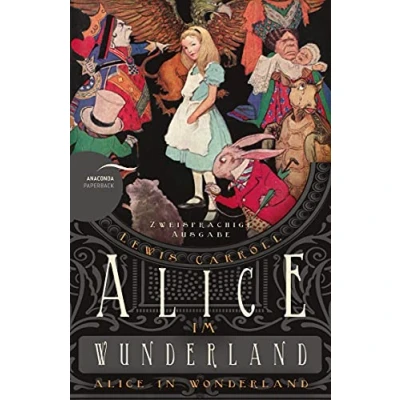 Abbildung von Alice im Wunderland / in Wonderland: Deutsch Englisch zweisprachige Lektüre Parallel gesetzter Text Klassiker Original lesen (Anacondas Bücher, Band 8)