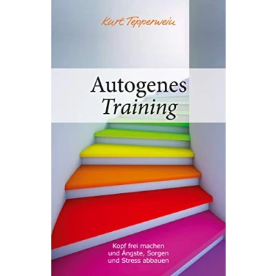 Abbildung von Autogenes Training: Kopf frei machen und Ängste, Sorgen Stress abbauen