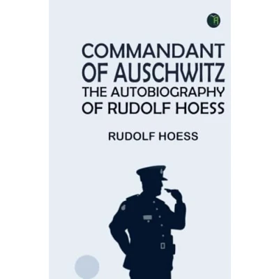 Abbildung von Commandant of Auschwitz: The Autobiography Rudolf Hoess