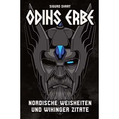 Abbildung von Odins Erbe: Nordische Weisheiten und Wikinger Zitate für ein mutiges ehrenvolles Leben: Inspirierende Sprüche aus dem alten Skandinavien kraftvolles Leben