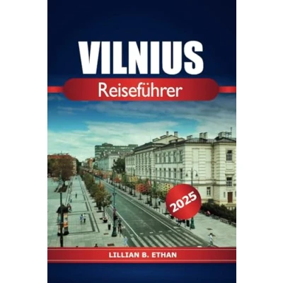 Abbildung von Vilnius Reiseführer 2025: Erkunden Sie Litauens Hauptstadt, Top Attraktionen, lokale Restaurants, Insidertipps und Abenteuer im Baltikum