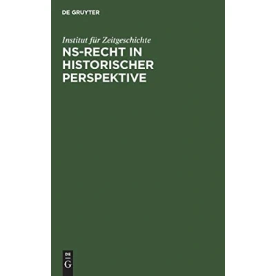 Abbildung von NS Recht in historischer Perspektive (Kolloquien Des Instituts Feur Zeitgeschichte)
