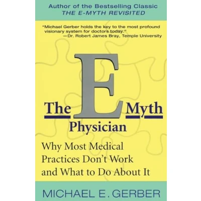 Abbildung von The E Myth Physician: Why Most Medical Practices Don&#039;t Work and What to Do About It