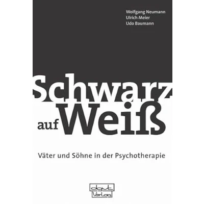Abbildung von &quot;Schwarz auf Weiß&quot;: Väter und Söhne in der Psychotherapie