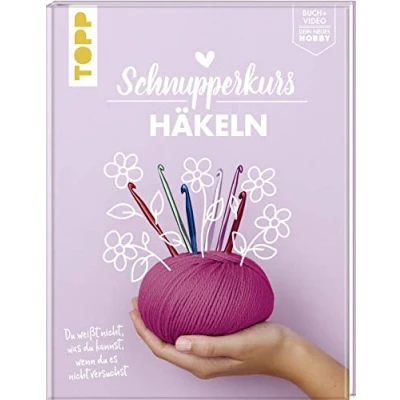 Abbildung von Schnupperkurs Häkeln: du weißt nicht, was kannst, wenn es nicht versuchst. Buch + Video = dein neues Hobby