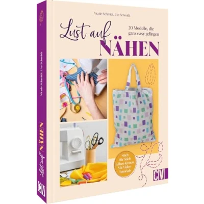Abbildung von Grundlagen Nähbuch Lust auf Nähen: Nähanleitungen für 20 Modelle, die ganz easy gelingen. Nähen lernen Anfänger. Inkl. Video Tutorials.