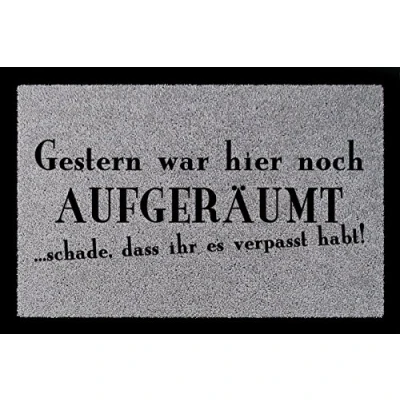 Abbildung von Interluxe SCHMUTZMATTE Geschenk GESTERN WAR Hier NOCH AUFGERÄUMT Spruch Hellgrau