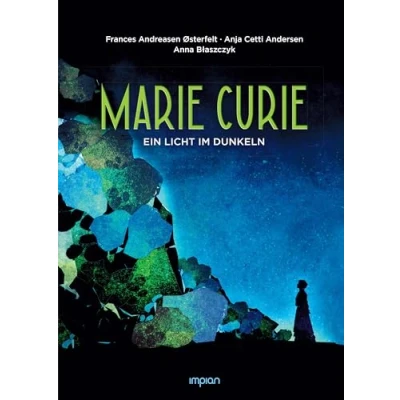 Abbildung von Marie Curie: Ein Licht im Dunkeln: Graphic Novel