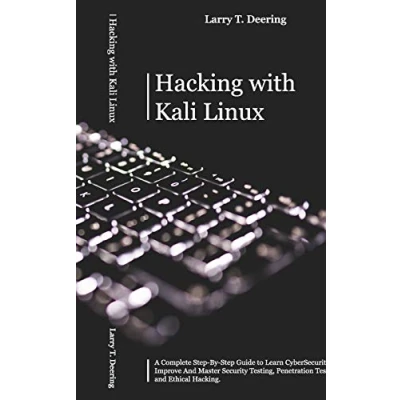 Abbildung von Hacking WITH KALI LINUX: A Complete Step By Guide to Learn CyberSecurity. Improve and Master Security Testing, Penetration Ethical