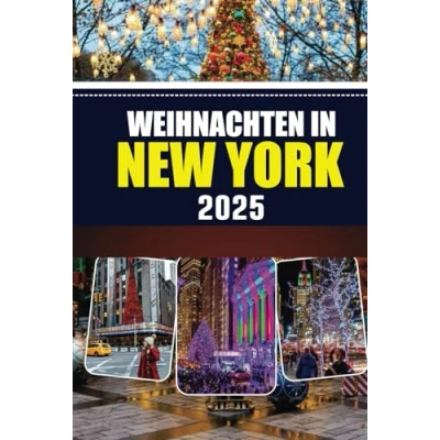 Abbildung von WEIHNACHTEN IN NEW YORK CITY 2025: Entdecken Sie Top Attraktionen, Weihnachtsbeleuchtung, Shopping und ikonische Wintererlebnisse