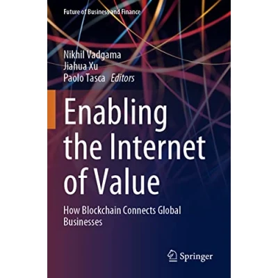 Abbildung von Enabling the Internet of Value: How Blockchain Connects Global Businesses (Future Business and Finance)
