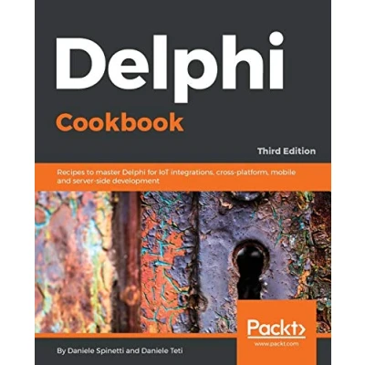 Abbildung von Delphi Cookbook Third Edition: Recipes to master for IoT integrations, cross platform, mobile and server side development