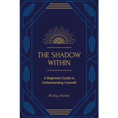 Abbildung von The Shadow Within: A Beginners Guide to Understanding Yourself (The Inner Work Series)