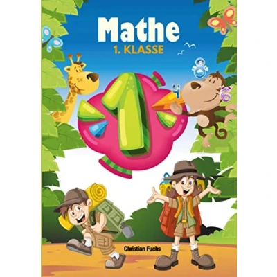 Abbildung von Mathe 1. Klasse: Das empfohlene Übungsheft für die Klasse Mathe. Denk und Rechentraining. Rechnen lernen leicht gemacht.