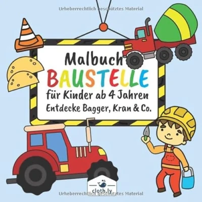 Abbildung von Malbuch Baustelle für Kinder ab 4 Jahren entdecke Bagger, Kran &amp; Co.: Jungen rund um die zum Ausmalen Ausmalbilder von ... und mehr Malheft 6