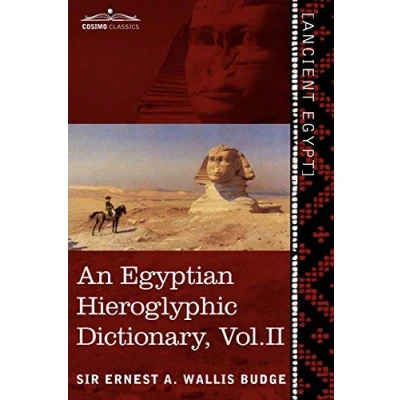 Abbildung von an Egyptian Hieroglyphic Dictionary (in Two Volumes), Vol. II: with Index of English Words, King List and Geographical Indexes,