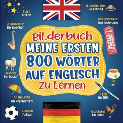 Abbildung von Meine ersten 800 Wörter auf Englisch: Zweisprachiges Bilderbuch Buch zum Englischlernen Kinderwörterbuch und Wörterbuch für Erwachsene mit farbigen Bildern zu Themen des Alltags.